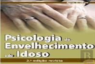 Psicologia do Envelhecimento e do Idoso