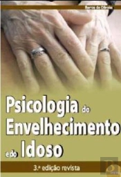 Psicologia do Envelhecimento e do Idoso