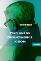 Psicologia do Envelhecimento e do Idoso