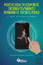 Psicologia Do Esporte, Desenvolvimento Humano E Tecnologias