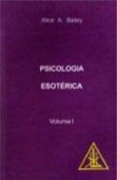 Psicologia Esotérica - Volume I