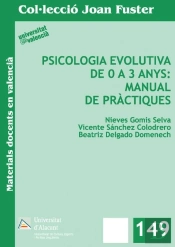 Psicologia Evolutiva De 0 A 3 Anys: Manual De Pràctiques
