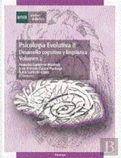 Psicología Evolutiva Ii: Desarrollo Cognitivo Y Lingüístico. Vol. 1