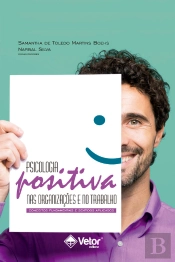 Psicologia Positiva Nas Organizações E No Trabalho: