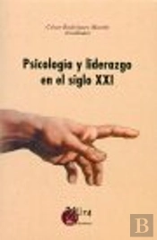 Psicología Y Liderazgo En El Siglo Xxi