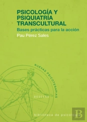Psicología Y Psiquiatría Transcultural, Bases Prácticas Para La Acción