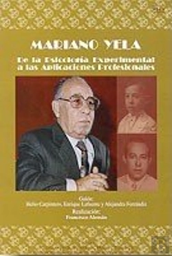 Bertrand.pt - Psicólogos Españoles. Mariano Yela. De La Psicolog¡A Experimental A Las Aplicaciones Profesionales