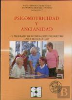 Psicomotricidad Y Ancianidad. Programa De Estimulación Psicomotora En La Tercera Edad
