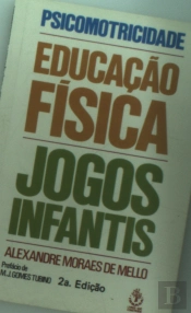 Psicomotricidade, Educação Física E Jogos Infantis