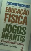 Psicomotricidade, Educação Física E Jogos Infantis