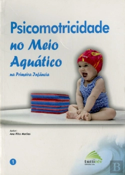 Bertrand.pt - Psicomotricidade no Meio Aquático na Primeira Infância