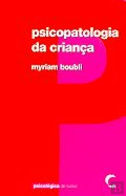 Bertrand.pt - Psicopatologia da Criança
