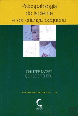 Bertrand.pt - Psicopatologia do Lactente e da Criança Pequena