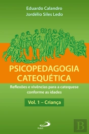 Psicopedagogia Catequética - Vol. 1 - Criança