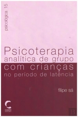 Bertrand.pt - Psicoterapia Analítica de Grupo com Crianças no Período de Latência