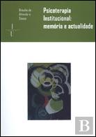 Psicoterapia Institucional: Memória e Actualidade