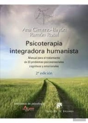 Psicoterapia Integradora Humanista. Manual Para El Tratamiento De 33 Problemas