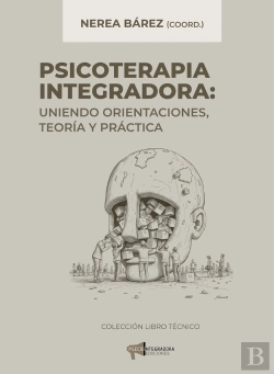 Bertrand.pt - Psicoterapia Integradora. Uniendo Orientaciones, Teoría Y Pr