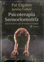 Psicoterapia Sensoriomotriz. Intervenciones Para El Trauma Y El Apego