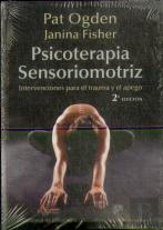 Psicoterapia Sensoriomotriz. Intervenciones Para El Trauma Y El Apego