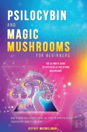 Psilocybin And Magic Mushrooms For Begin
