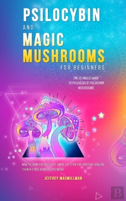 Bertrand.pt - Psilocybin And Magic Mushrooms For Beginners