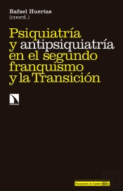 Psiquiatría Y Antipsiquiatría En El Segundo Franquismo Y La Transición