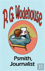 Psmith, Journalist - From The Manor Wodehouse Collection