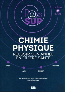 Bertrand.pt - P@Ss' Sup : Chimie Physique : Réussir Son Année En Filière Santé