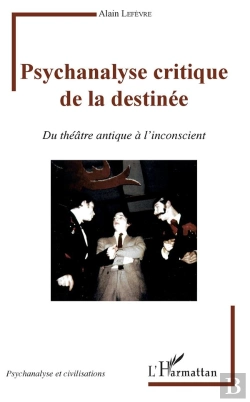 Bertrand.pt - Psychanalyse Critique De La Destinee - Du Theatre Antique A L'Inconscient
