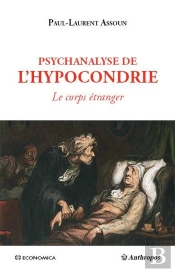 Psychanalyse De L'Hypocondrie - Le Corps Etranger