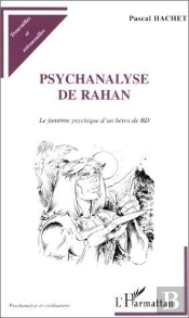 Psychanalyse De Rahan ; Le Fantôme Psychique D'Un Héros De Bd