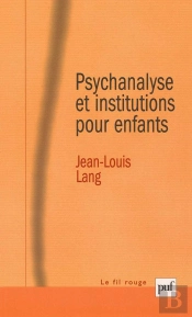 Psychanalyse Et Institutions Pour Enfants