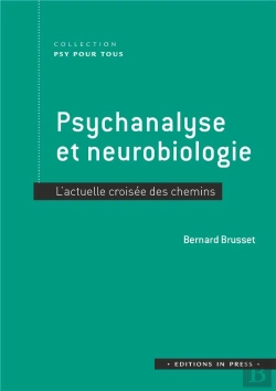 Bertrand.pt - Psychanalyse Et Neurobiologie : L'Actuelle Croisée Des Chemins