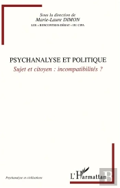 Psychanalyse Et Politique ; Sujet Et Citoyen ; Incompatibilités ?