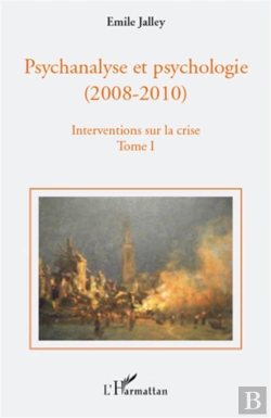 Bertrand.pt - Psychanalyse Et Psychologie (2008-2010) - Interventions Sur La Crise Tome 1 ; Propositions De Base