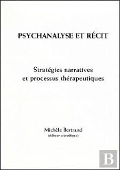 Psychanalyse Et Récit : Stratégies Narratives Et Processus Thérapeutiques