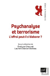 Psychanalyse Et Terrorisme ; L'Effroi Peut Il S'Élaborer ?