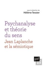 Psychanalyse Et Théorie Du Sens : Un Dialogue Entre La Pensée De Jean Laplanche Et La Sémiotique