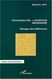 Psychanalyse: L'Invention Nécessaire : Dialogue Des Différences