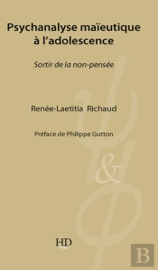 Psychanalyse Maïeutique À L'Adolescence ; Sortir De La Non-Pensée