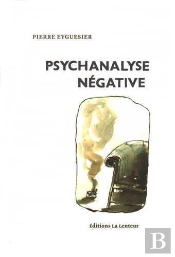 Psychanalyse Négative