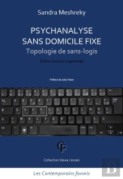 Psychanalyse Sans Domicile Fixe ; Topologie De Sans-Logis (Nouvelle Édition Revue Et Augmentée)