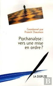 Psychanalyse : Vers Une Mise En Ordre ?