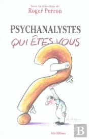 Psychanalystes, Qui Êtes-Vous ?