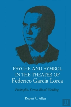 Bertrand.pt - Psyche And Symbol In The Theater Of Federico Garcia Lorca