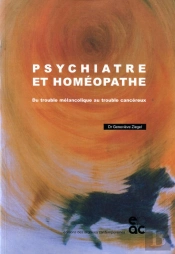 Psychiatre Et Homeopathe ; Du Trouble Melancolique... Au Trouble Cancereux