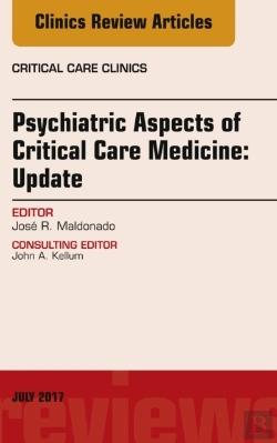Bertrand.pt - Psychiatric Aspects Of Critical Care Medicine, An Issue Of Critical Care Clinics