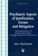 Psychiatric Aspects Of Justification, Excuse And Mitigation In Anglo-American Criminal Law