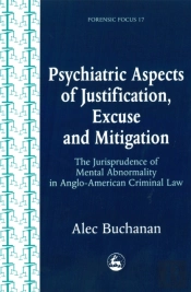 Psychiatric Aspects Of Justification, Excuse And Mitigation In Anglo-American Criminal Law